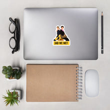 Load image into Gallery viewer, Jab We Met - Sticker