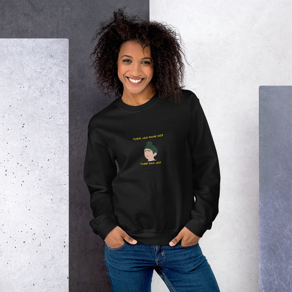 Tussi Jaa Rahe Ho - Unisex Sweatshirt
